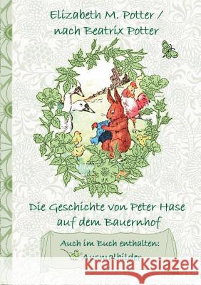 Die Geschichte von Peter Hase auf dem Bauernhof (inklusive Ausmalbilder, deutsche Erstveröffentlichung! ): deutsche Erstveröffentlichung!, Kinder, Kin Potter, Beatrix 9783752843415 Books on Demand - książka