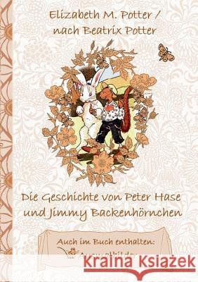 Die Geschichte von Peter Hase und Jimmy Backenhörnchen (inklusive Ausmalbilder, deutsche Erstveröffentlichung! ): deutsche Erstveröffentlichung!, Kind Potter, Beatrix 9783752843378 Books on Demand - książka