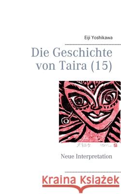 Die Geschichte von Taira (15): Neue Interpretation Eiji Yoshikawa, Yutaka Hayauchi 9783752623277 Books on Demand - książka
