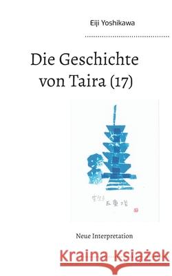 Die Geschichte von Taira (17): Neue Interpretation Eiji Yoshikawa, Yutaka Hayauchi 9783755737483 Books on Demand - książka