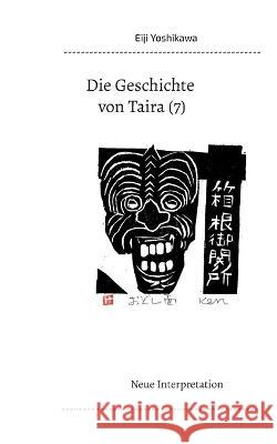 Die Geschichte von Taira (7): Neue Interpretation Eiji Yoshikawa Yutaka Hayauchi 9783751931243 Bod - Books on Demand - książka