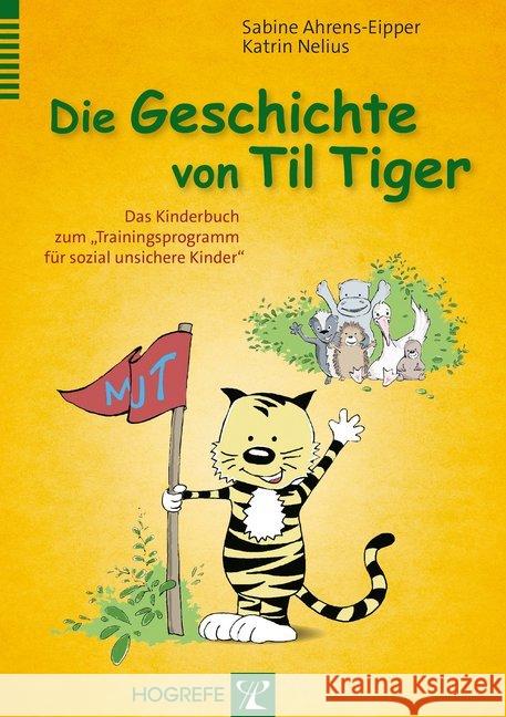 Die Geschichte von Til Tiger : Das Kinderbuch zum 