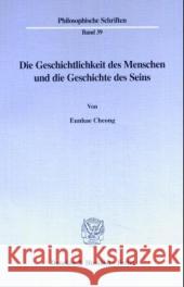 Die Geschichtlichkeit Des Menschen Und Die Geschichte Des Seins Cheong, Eunhae 9783428097715 Duncker & Humblot - książka