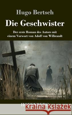 Die Geschwister Bertsch, Hugo 9783743754843 Hofenberg - książka
