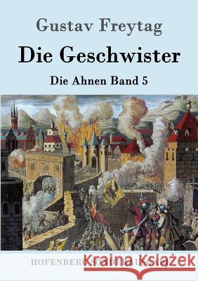 Die Geschwister: Die Ahnen Band 5 Gustav Freytag 9783843091039 Hofenberg - książka