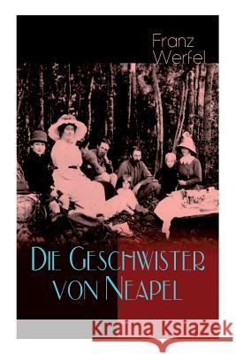 Die Geschwister von Neapel: Geschichte einer Familie Franz Werfel 9788027311354 e-artnow - książka