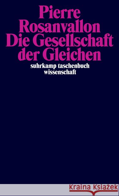 Die Gesellschaft der Gleichen Rosanvallon, Pierre 9783518298398 Suhrkamp - książka