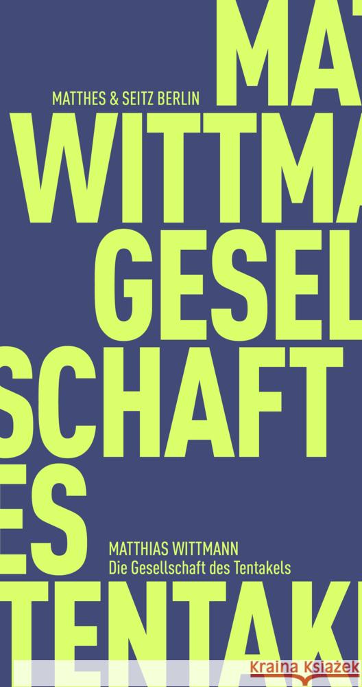 Die Gesellschaft des Tentakels Wittmann, Matthias 9783751805162 Matthes & Seitz Berlin - książka