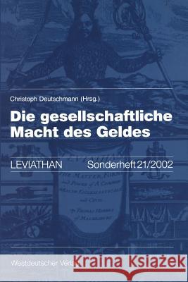 Die Gesellschaftliche Macht Des Geldes Christoph Deutschmann 9783531136875 Vs Verlag Fur Sozialwissenschaften - książka