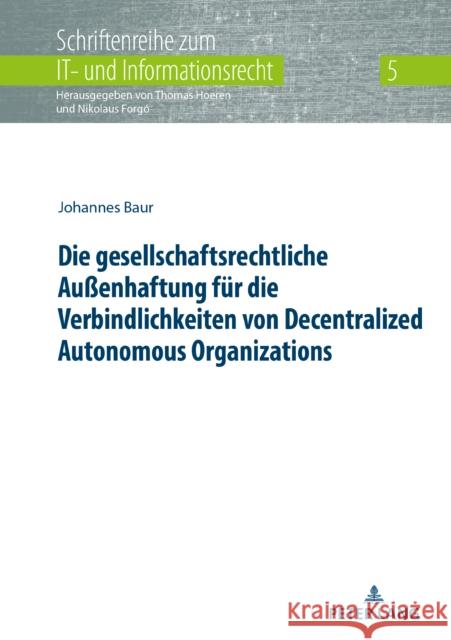 Die Gesellschaftsrechtliche Außenhaftung Fuer Die Verbindlichkeiten Von Decentralized Autonomous Organizations Hoeren, Thomas 9783631844199 Peter Lang Gmbh, Internationaler Verlag Der W - książka