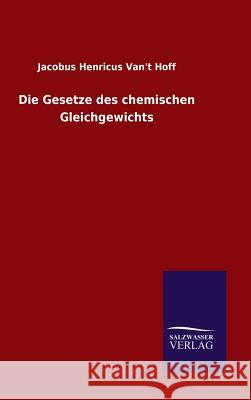 Die Gesetze des chemischen Gleichgewichts Jacobus Henricus Van&apost Hoff   9783846081877 Salzwasser-Verlag Gmbh - książka