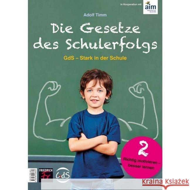 Die Gesetze des Schulerfolgs GdS - Stark in der Schule. H.2 : Richtig motivieren - besser lernen Timm, Adolf; Hurrelmann, Klaus; Jermer, Eva 9783780048653 Kallmeyer - książka