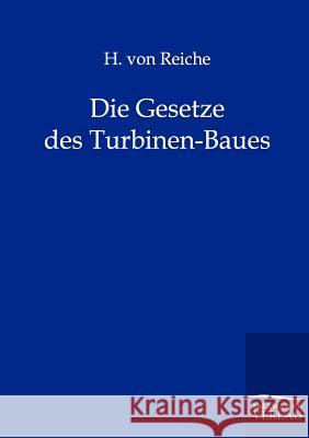 Die Gesetze Des Turbinen-Baues Reiche, H. von 9783864441240 Salzwasser-Verlag - książka