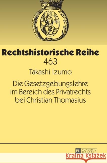 Die Gesetzgebungslehre Im Bereich Des Privatrechts Bei Christian Thomasius Cordes, Albrecht 9783631670231 Peter Lang Gmbh, Internationaler Verlag Der W - książka