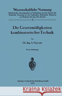 Die Gesetzmäßigkeiten Kombinatorischer Technik Nasvytis, A. 9783540017660 Springer - książka