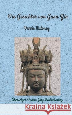 Die Gesichter von Guan Yin Dennis Maloney 9783347019430 Tredition Gmbh - książka