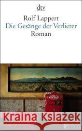 Die Gesänge der Verlierer : Roman Lappert, Rolf   9783423138130 DTV - książka