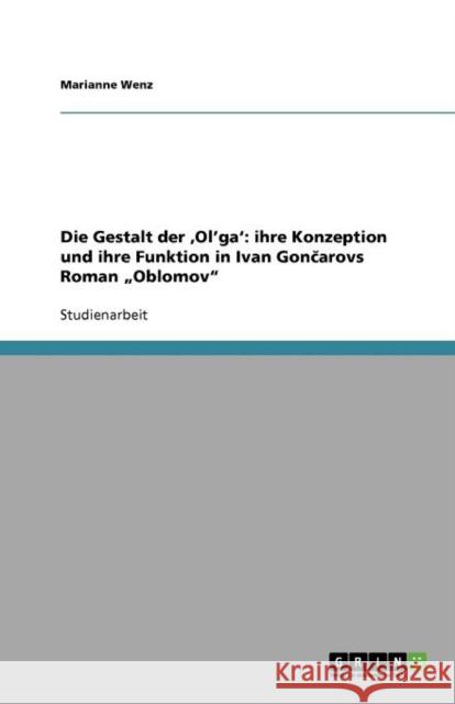 Die Gestalt der 'Ol'ga' : ihre Konzeption und ihre Funktion in Ivan Gončarovs Roman 