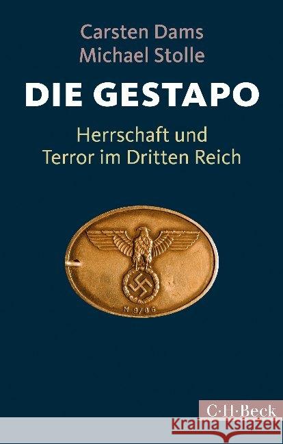 Die Gestapo : Herrschaft und Terror im Dritten Reich Dams, Carsten; Stolle, Michael 9783406706417 Beck - książka