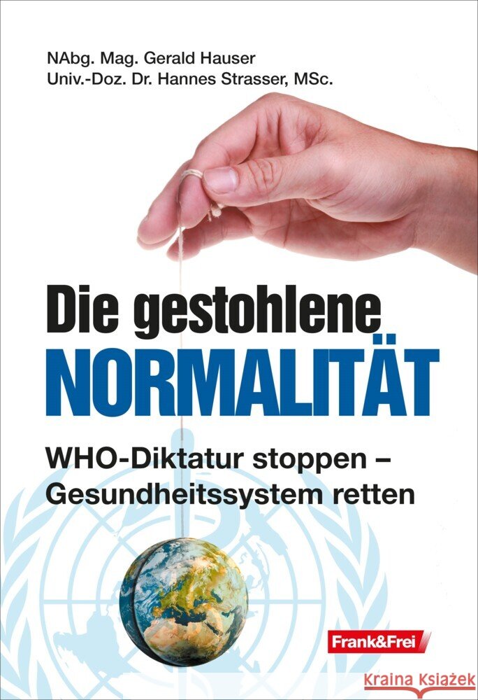 Die gestohlene Normalität Hauser, Gerald, Strasser, Hannes 9783903236752 Verlag Frank & Frei, Wien - książka
