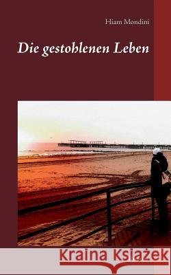 Die gestohlenen Leben Hiam Mondini 9783741279522 Books on Demand - książka