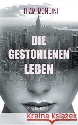 Die gestohlenen Leben: Band 1 Hiam Mondini 9783754346396 Books on Demand - książka