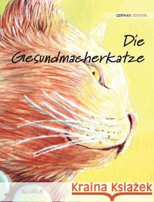 Die Gesundmacherkatze: German Edition of The Healer Cat Pere, Tuula 9789523250017 Wickwick Ltd - książka