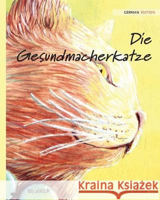 Die Gesundmacherkatze: German Edition of The Healer Cat Pere, Tuula 9789523570870 Wickwick Ltd - książka