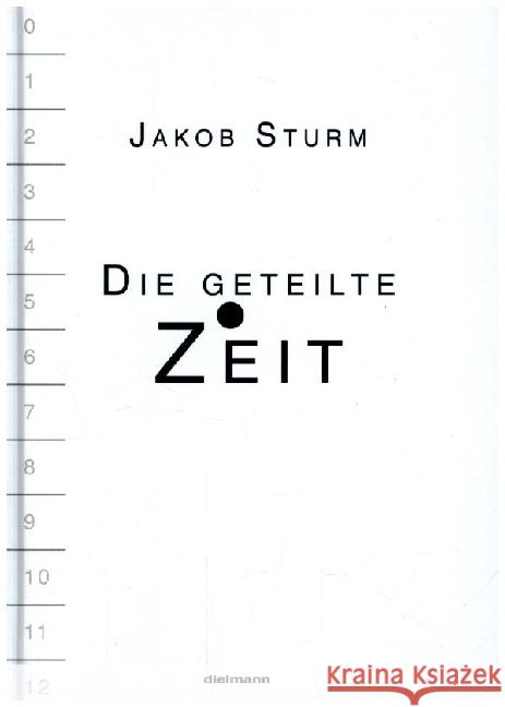 Die geteilte Zeit Sturm, Jakob 9783866383289 Dielmann - książka