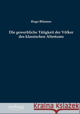 Die gewerbliche Tätigkeit der Völker des klassischen Altertums Hugo Blümner 9783845723211 Europaischer Hochschulverlag Gmbh & Co. Kg - książka