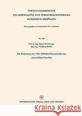 Die Gewinnung Von Titan-Schlacken-Konzentraten Aus Eisenreichen Ilmeniten Helmut Winterhager 9783663034391 Vs Verlag Fur Sozialwissenschaften - książka