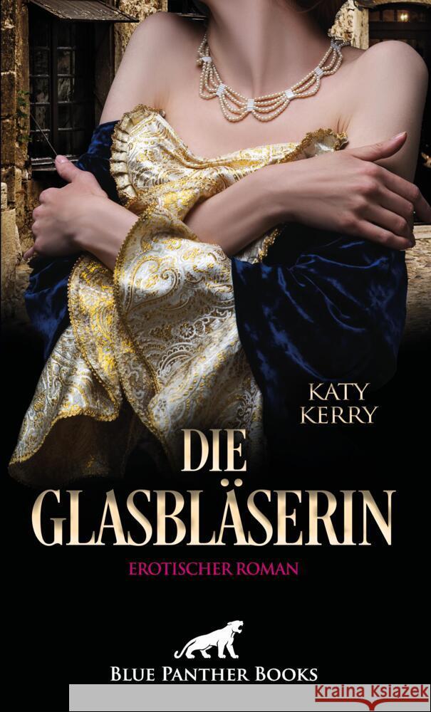 Die Glasbläserin | Erotischer Roman Kerry, Katy 9783966412322 blue panther books - książka