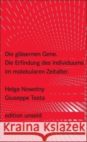 Die gläsernen Gene : Die Erfindung des Individuums im molekularen Zeitalter Nowotny, Helga Testa, Giuseppe  9783518260166 Suhrkamp - książka