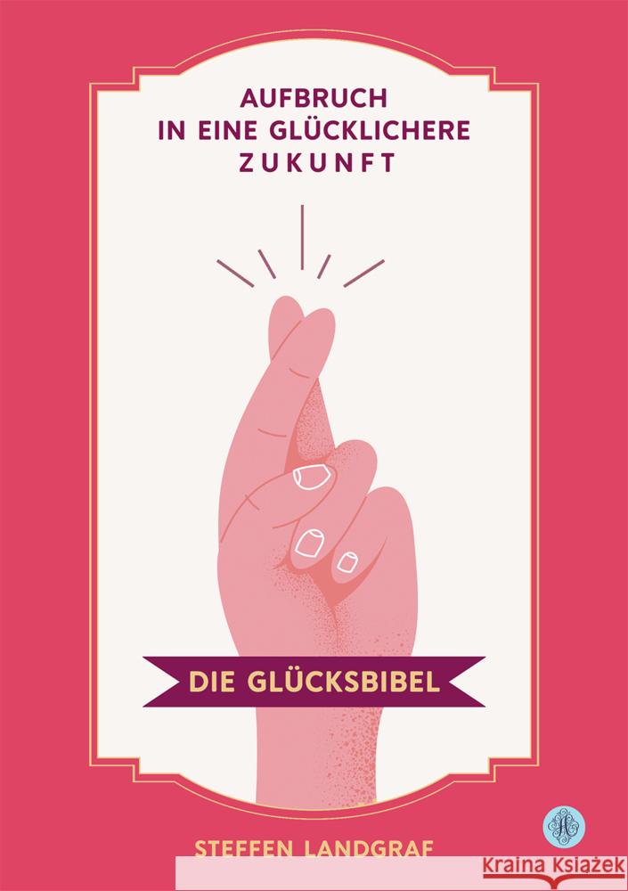 Die Glücksbibel Landgraf, Steffen 9783959495523 Antheum Verlag - książka