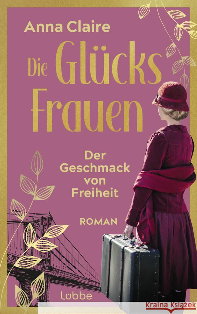 Die Glücksfrauen - Der Geschmack von Freiheit Claire, Anna 9783785728482 Bastei Lübbe - książka