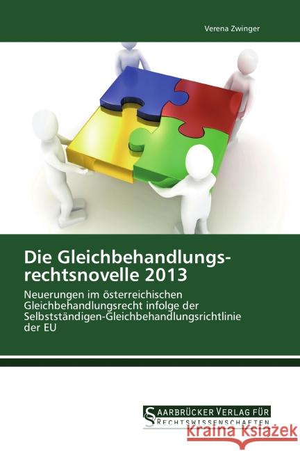 Die Gleichbehandlungs rechtsnovelle 2013 : Neuerungen im österreichischen Gleichbehandlungsrecht infolge der Selbstständigen-Gleichbehandlungsrichtlinie der EU Zwinger, Verena 9783861941729 Saarbrücker Verlag für Rechtswissenschaften - książka