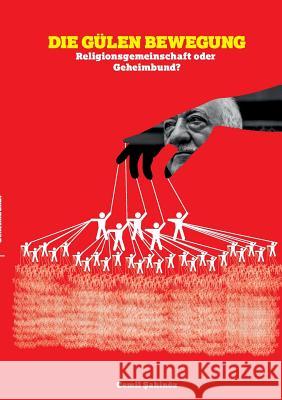 Die Gülen Bewegung: Religionsgemeinschaft oder Geheimbund? Sahinöz, Cemil 9783741271281 Books on Demand - książka
