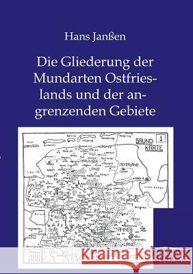Die Gliederung der Mundarten Ostfrieslands und der angrenzenden Gebiete Janßen, Hans 9783864443770 Salzwasser-Verlag - książka
