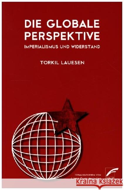 Die globale Perspektive Lauesen, Torkil 9783897711877 Unrast - książka