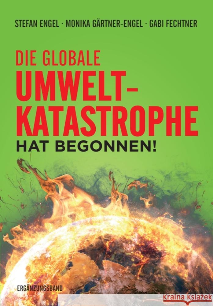 Die globale Umweltkatastrophe hat begonnen! Engel, Stefan, Gärtner-Engel, Monika, Fechtner, Gabi 9783880216709 VNW - Verlag Neuer Weg - książka