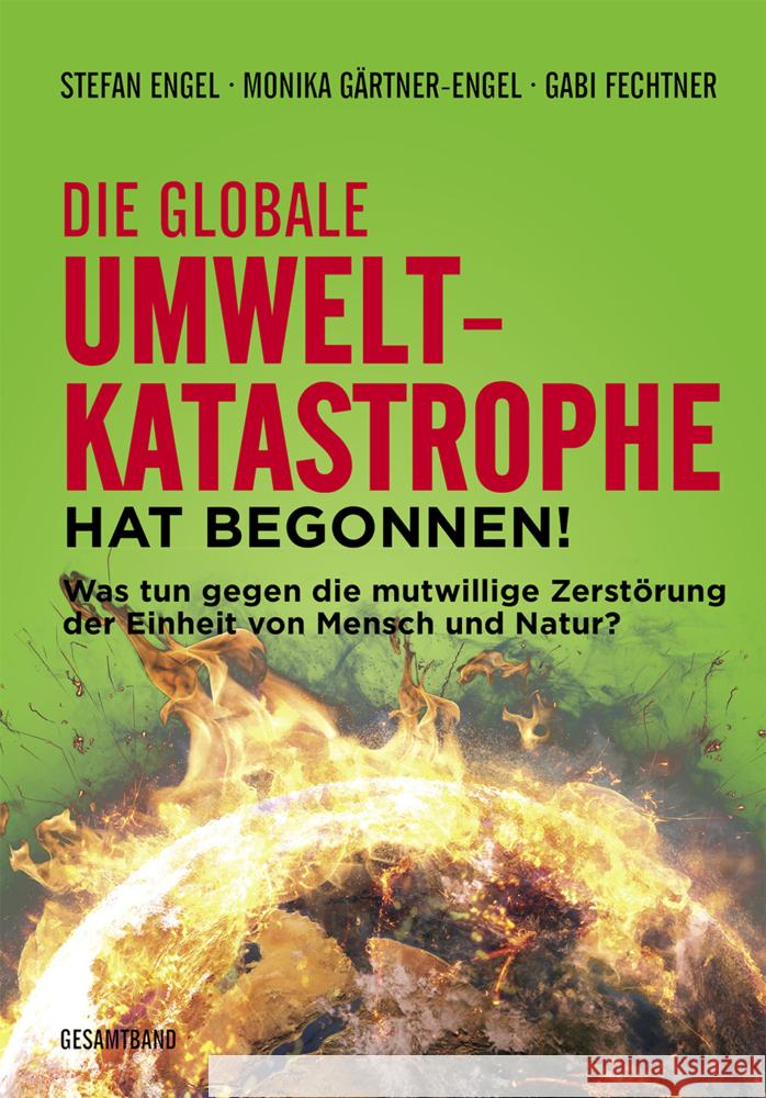 Die globale Umweltkatastrophe hat begonnen!, 2 Teile Engel, Stefan, Gärtner-Engel, Monika, Fechtner, Gabi 9783880216778 VNW - Verlag Neuer Weg - książka