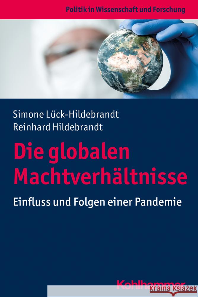 Die Globalen Machtverhaltnisse: Einfluss Und Folgen Einer Pandemie Simone Luck-Hildebrandt Reinhard Hildebrandt 9783170420403 Kohlhammer - książka