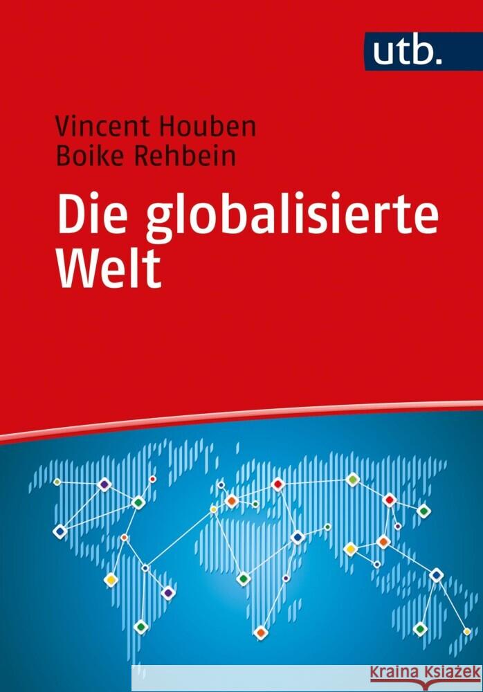 Die globalisierte Welt Houben , Vincent, Rehbein, Boike 9783825258023 UVK - książka