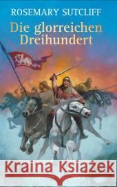 Die glorreichen Dreihundert Sutcliff, Rosemary 9783772523830 Freies Geistesleben - książka