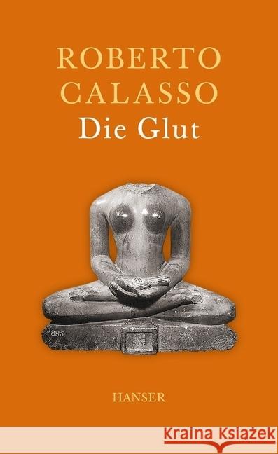 Die Glut Calasso, Roberto 9783446249189 Hanser - książka