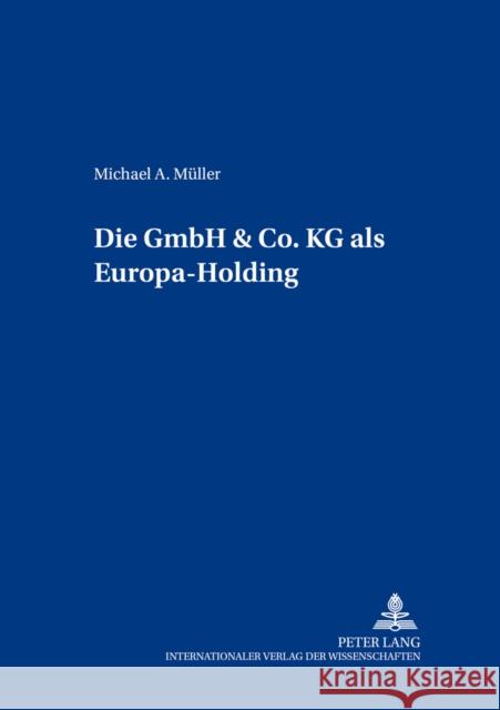 Die Gmbh & Co. Kg ALS Europa-Holding Kessler, Wolfgang 9783631532102 Lang, Peter, Gmbh, Internationaler Verlag Der - książka