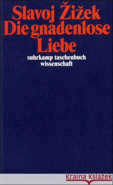 Die gnadenlose Liebe Zizek, Slavoj   9783518291450 Suhrkamp - książka