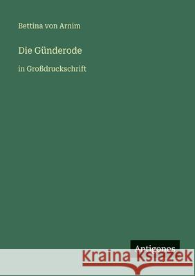 Die G?nderode: in Gro?druckschrift Bettina Von Arnim 9783566030131 Antigonos Verlag - książka