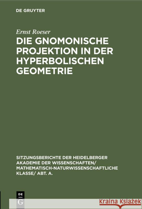 Die Gnomonische Projektion in Der Hyperbolischen Geometrie Ernst Roeser 9783111273020 De Gruyter - książka