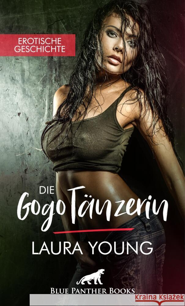 Die GogoTänzerin | Erotische Geschichte Young, Laura 9783756145775 blue panther books - książka